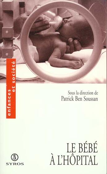 Couverture du livre « Le bebe a l'hopital » de Patrick Ben Soussan aux éditions La Decouverte