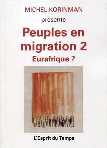 Couverture du livre « Peuples en migration t.2 » de Michel Korinman aux éditions L'esprit Du Temps