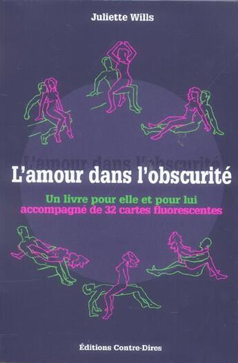 Couverture du livre « L'amour dans l'obscurite » de Juliette Wills aux éditions Contre-dires