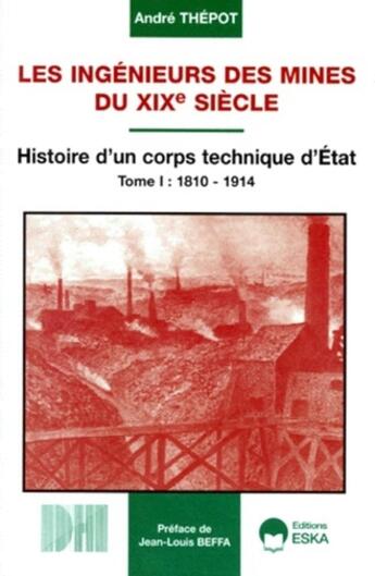 Couverture du livre « Ingenieurs des mines du xix e siecle » de Thepot/Beffa aux éditions Eska