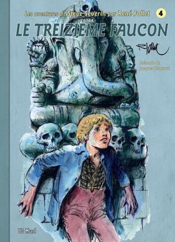 Couverture du livre « Les aventures de Steve Severin Tome 4 ; le treizieme faucon » de Rene Follet et Jacques Stoquart aux éditions Bd Must