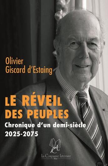 Couverture du livre « Le réveil des peuples ; chronique d'un demi-siècle 2025-2075 » de Olivier Giscard D'Estaing aux éditions La Compagnie Litteraire