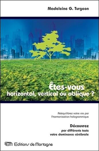 Couverture du livre « Êtes vous horizontal, vertical ou oblique ? » de Madeleine G. Turgeon aux éditions De Mortagne