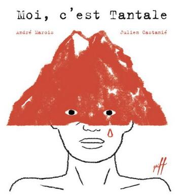 Couverture du livre « Moi, c'est tantale (2e édition) » de Andre Marois et Julien Castanie aux éditions Isatis