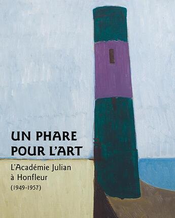 Couverture du livre « Un phare pour l'art : l'académie Julian à Honfleur » de  aux éditions Illustria