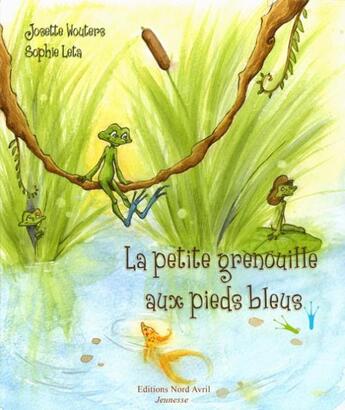 Couverture du livre « La petite grenouille aux pieds bleus » de Josette Wouters aux éditions Nord Avril