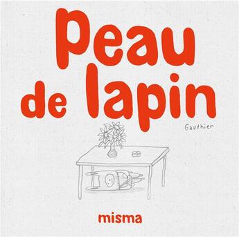 Couverture du livre « Peau de lapin » de Gauthier aux éditions Misma