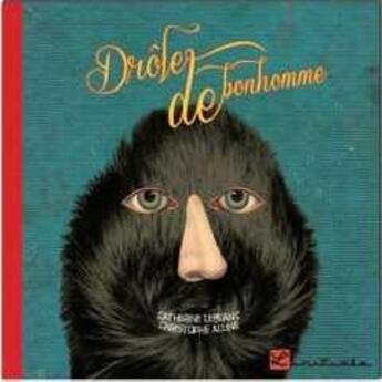 Couverture du livre « Drôle de bonhomme » de Catherine Leblanc et Christophe Alline aux éditions L'initiale