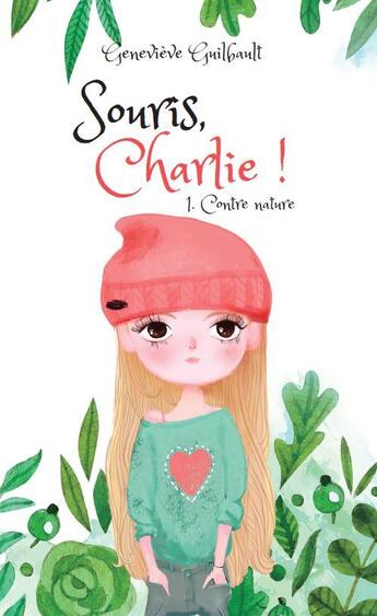 Couverture du livre « Souris, Charlie ! Tome 1 : contre nature » de Genevieve Guilbault aux éditions Bande A Part