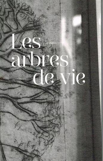 Couverture du livre « Les arbres de vie » de Bideau Chantal aux éditions Travesias