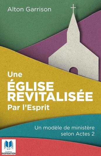 Couverture du livre « Une église revitalisée par l'Esprit » de Alton Garrison aux éditions Editions Inspiration