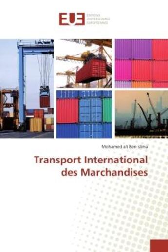 Couverture du livre « Transport International des Marchandises » de Mohamed Slima aux éditions Editions Universitaires Europeennes