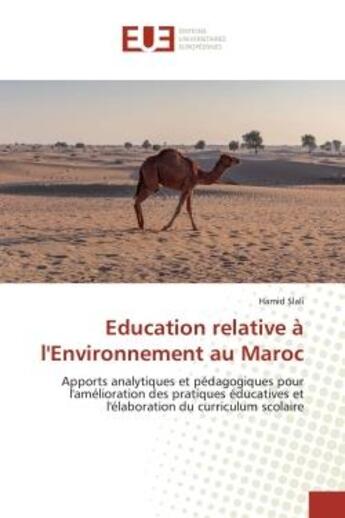 Couverture du livre « Education relative à l'Environnement au Maroc : Apports analytiques et pédagogiques pour l'amélioration des pratiques éducatives et l'élaboration du » de Hamid Slali aux éditions Editions Universitaires Europeennes