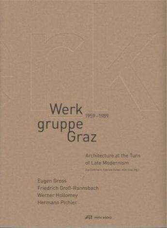 Couverture du livre « Werkgruppe graz 1959-1989 architecture at the turn of late modernism /anglais/allemand » de Haus Der Architektur aux éditions Park Books