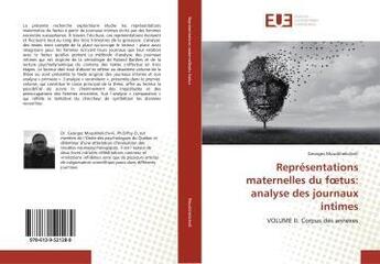 Couverture du livre « Représentations maternelles du foetus: analyse des journaux intimes : VOLUME II: Corpus des annexes » de  aux éditions Editions Universitaires Europeennes