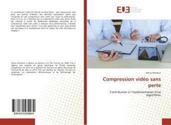 Couverture du livre « Compression video sans perte - contribution a l'implementation d'un algorithme » de Trad Und Norsaf Biba aux éditions Editions Universitaires Europeennes