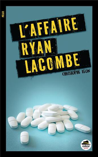 Couverture du livre « L'affaire Ryan Lacombe » de Christophe Leon aux éditions Oskar