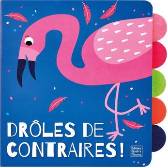 Couverture du livre « Droles de contraires ! » de Dafflon Adele aux éditions Quatre Fleuves