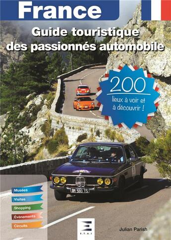 Couverture du livre « Guide touristique des passionnées automobile ; France » de Julian Parish aux éditions Etai