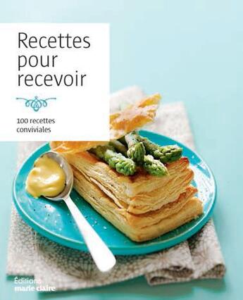 Couverture du livre « Recettes pour recevoir ; 100 classiques pour menus chic » de  aux éditions Marie-claire