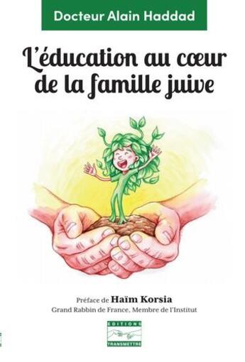 Couverture du livre « L'éducation au coeur de la famille juive » de Alain Haddad aux éditions Transmettre