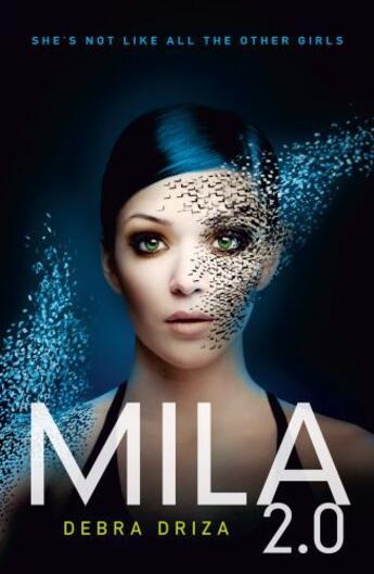 Couverture du livre « MILA 2.0 » de Debra Driza aux éditions Epagine