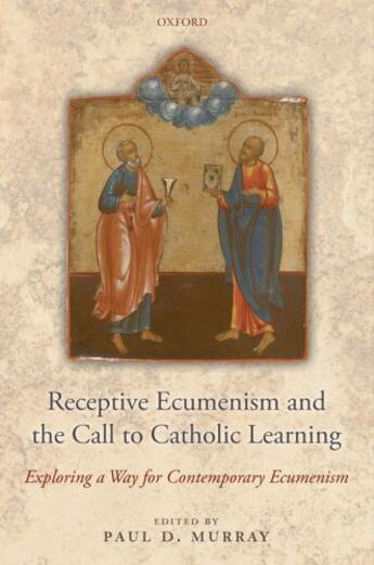 Couverture du livre « Receptive Ecumenism and the Call to Catholic Learning: Exploring a Way » de Paul Murray aux éditions Oup Oxford