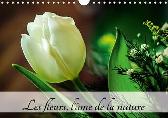 Couverture du livre « Les fleurs l ame de la nature calendrier mural 2018 din a4 h - l ame de la nature est partout » de Mocanu C aux éditions Calvendo