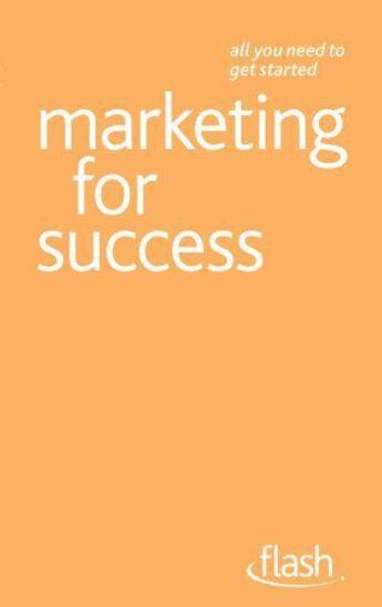 Couverture du livre « Marketing For Success: Flash » de Gabay Jonathan aux éditions Hodder Education Digital