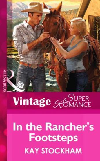 Couverture du livre « In the Rancher's Footsteps (Mills & Boon Vintage Superromance) (North » de Kay Stockham aux éditions Mills & Boon Series