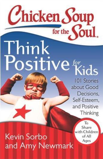 Couverture du livre « Chicken Soup for the Soul: Think Positive for Kids » de Newmark Amy aux éditions Chicken Soup For The Soul