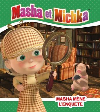 Couverture du livre « Masha et Michka ; Masha mène l'enquête » de  aux éditions Hachette Jeunesse