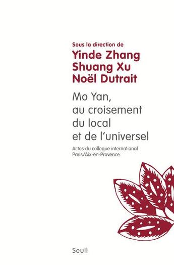 Couverture du livre « Mo Yan, au croisement du local et de l'universel » de Yinde Zhang et Shuang Xu et Noel Dutrait aux éditions Seuil