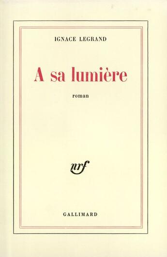 Couverture du livre « A Sa Lumiere » de Legrand I aux éditions Gallimard