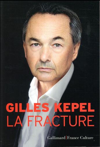 Couverture du livre « La fracture » de Gilles Kepel aux éditions Gallimard