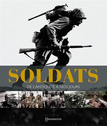 Couverture du livre « Soldats ; de l'Antiquité à nos jours » de R. G. Grant aux éditions Flammarion