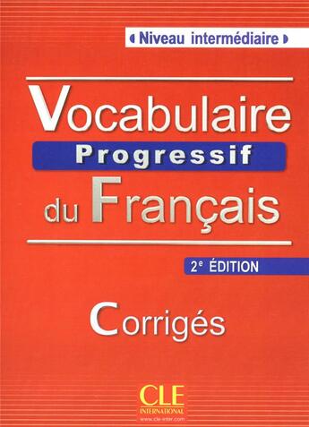 Couverture du livre « Corrigés vocabulaire progressif du francais ; niveau intermédiaire » de Goliot-Lete/Miquel aux éditions Cle International