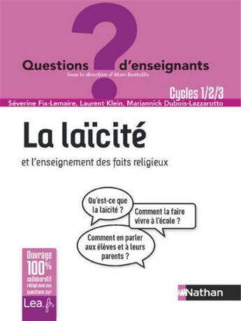 Couverture du livre « La laïcité et l'enseignement des faits religieux » de Severine Fix-Lemaire et Laurent Klein et Mariannick Dubois-Lazzarotto aux éditions Nathan