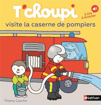 Couverture du livre « T'choupi visite la caserne des pompiers » de Thierry Courtin aux éditions Nathan