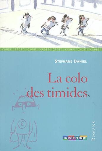 Couverture du livre « Colo des timides (la) » de Daniel/Bloch Stephan aux éditions Casterman