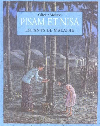 Couverture du livre « Pisam et nisa enfants de malaisie » de Melano Olivier aux éditions Ecole Des Loisirs