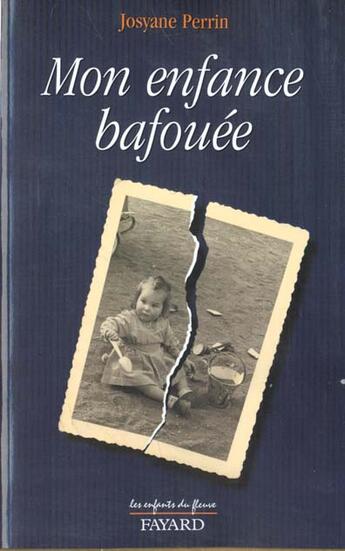 Couverture du livre « Mon enfance bafouée » de Josyane Perrin aux éditions Jubile