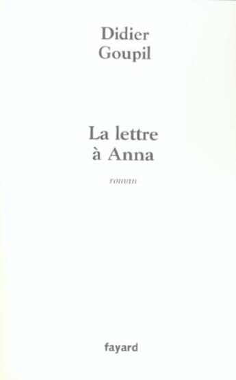 Couverture du livre « La lettre à Anna » de Didier Goupil aux éditions Fayard