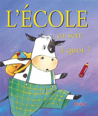 Couverture du livre « Ça sert à quoi ? : l'école » de Ginette Hoffmann et Sophie Bellier aux éditions Fleurus