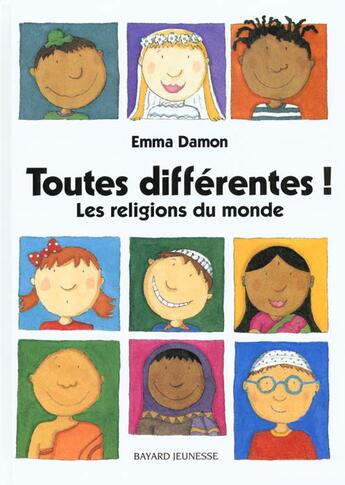 Couverture du livre « Toutes différentes! les religions du monde » de Emma Damon aux éditions Bayard Jeunesse