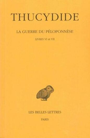 Couverture du livre « La Guerre du Péloponnèse. Tome IV : Livres VI-VII » de Thucydide aux éditions Belles Lettres