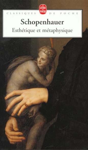 Couverture du livre « Esthetique et metaphysique » de Arthur Schopenhauer aux éditions Le Livre De Poche