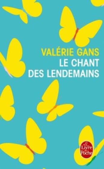 Couverture du livre « Le chant des lendemains » de Valerie Gans aux éditions Le Livre De Poche