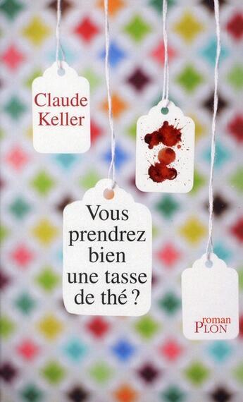 Couverture du livre « Vous prendrez bien une tasse de the ? » de Keller Claude aux éditions Plon