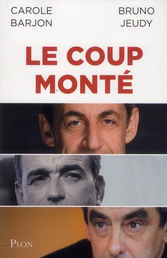 Couverture du livre « Le coup monté » de Carole Barjon et Bruno Jeudy aux éditions Plon